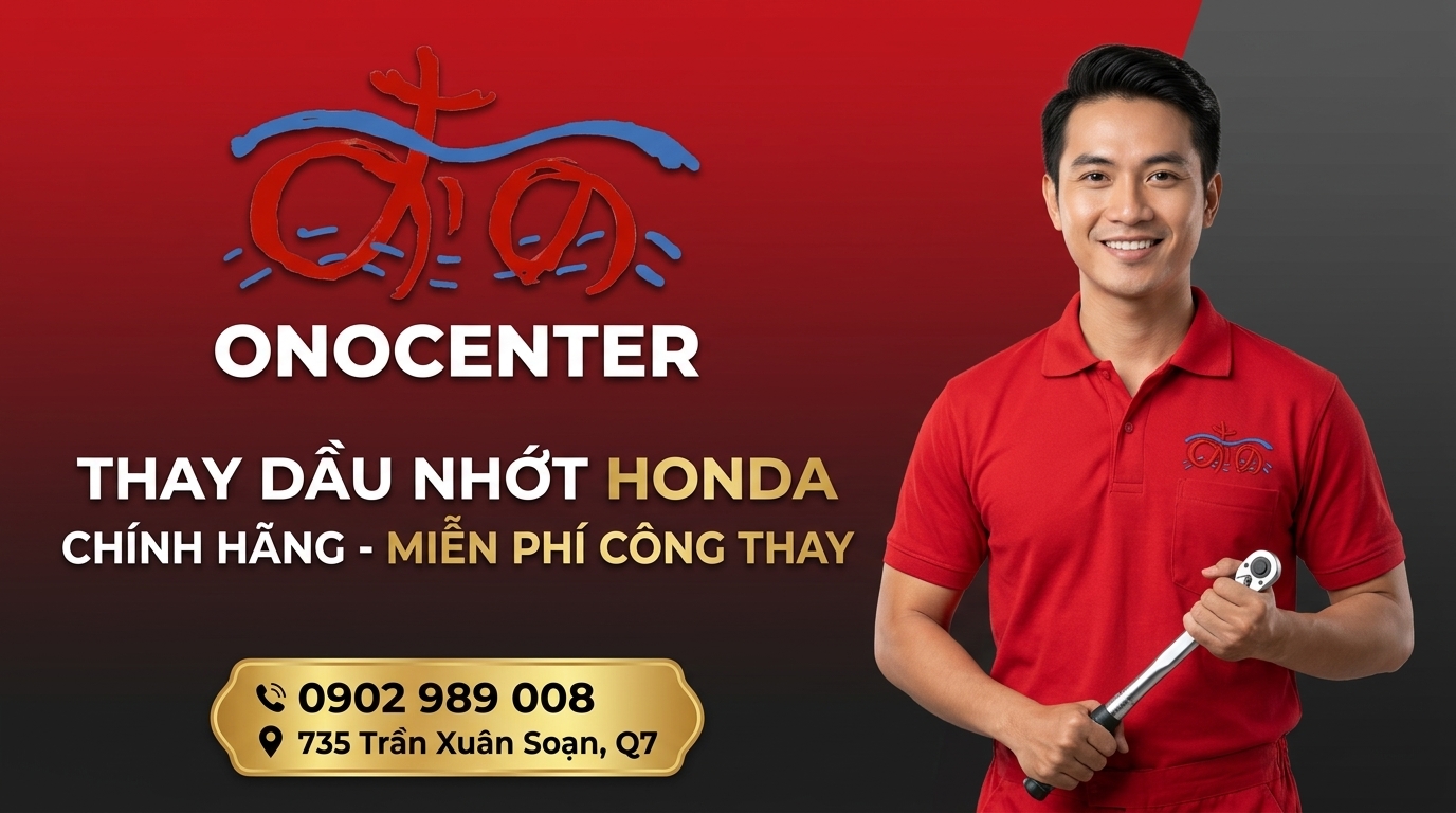 Đặt lịch thay dầu nhớt Honda chính hãng miễn phí công thay tại ONOCENTER 735 Trần Xuân Soạn Quận 7
