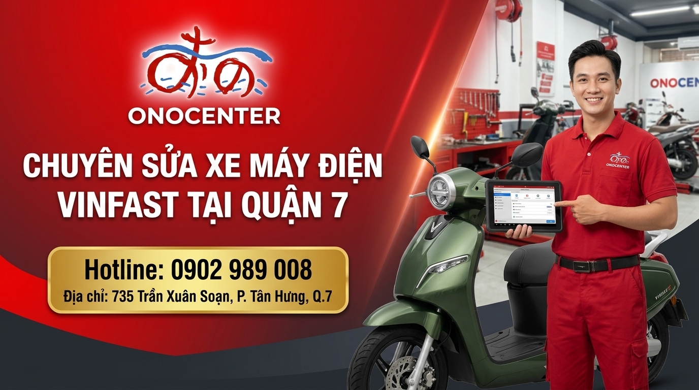 Dịch vụ sửa xe VinFast uy tín lấy liền tại ONOCENTER 735 Trần Xuân Soạn Quận 7
