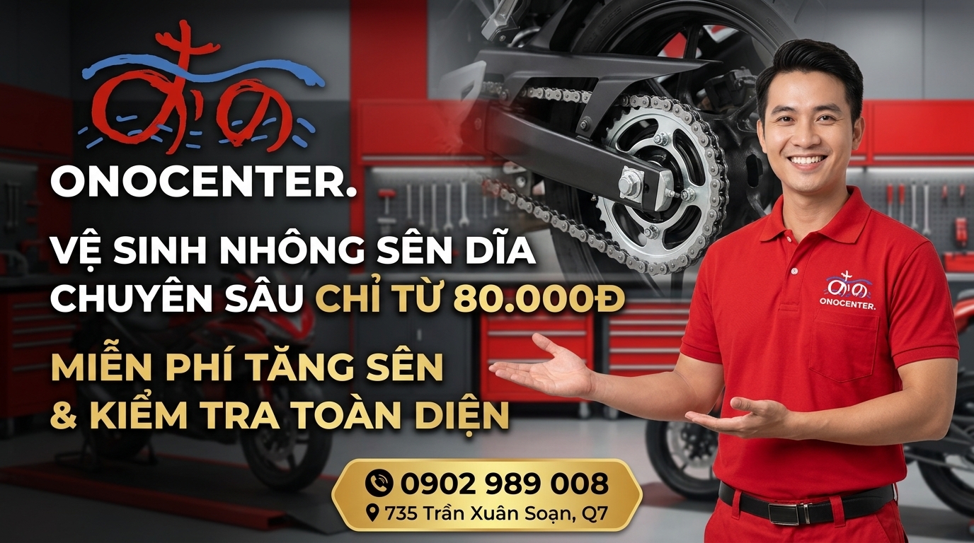 Ưu đãi vệ sinh nhông sên dĩa chuyên sâu chỉ từ 80.000đ tại ONOCENTER 735 Trần Xuân Soạn Quận 7